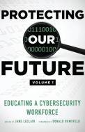 Protecting Our Future, Volume 1 edito da Hudson Whitman/ Excelsior College Press