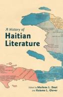 A History Of Haitian Literature edito da Cambridge University Press