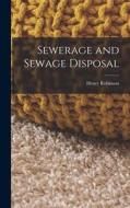 Sewerage and Sewage Disposal di Henry Robinson edito da LEGARE STREET PR
