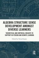 Algebra Structure Sense Development Amongst Diverse Learners edito da Taylor & Francis Ltd