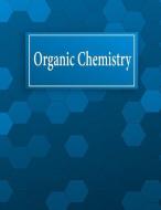 Organic Chemistry: Organic Chemistry: Hexagonal Graph Paper Notebook, (Hexagonal Graph Paper Notebooks) THC Molecule Sci di Omi Kech edito da INDEPENDENTLY PUBLISHED