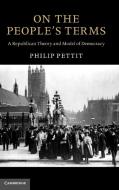 On the People's Terms di Philip Pettit edito da Cambridge University Press