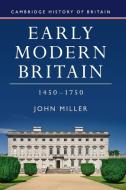Early Modern Britain, 1450-1750 di John Miller edito da Cambridge University Press
