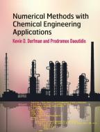Numerical Methods with Chemical Engineering Applications di Kevin D. Dorfman, Prodromos Daoutidis edito da Cambridge University Press