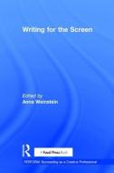Writing for the Screen di Anna Weinstein edito da Taylor & Francis Ltd