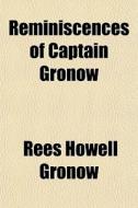 Reminiscences Of Captain Gronow di Rees Howell Gronow edito da General Books