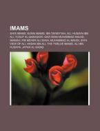 Imams: Imam, Yassin M. Aref, Muhammad Ar di Books Llc edito da Books LLC, Wiki Series