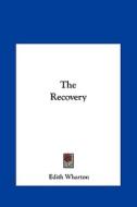 The Recovery di Edith Wharton edito da Kessinger Publishing