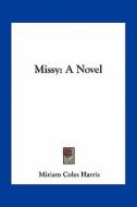 Missy di Miriam Coles Harris edito da Kessinger Publishing
