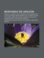 Montañas de Aragón di Fuente Wikipedia edito da Books LLC, Reference Series