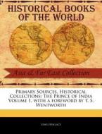The Prince of India Volume 1 di Lewis Wallace edito da PRIMARY SOURCES HISTORICAL COL