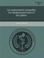 An Isoperimetric Inequality For Fundamental Tones Of Free Plates. di Laura Chasman edito da Proquest, Umi Dissertation Publishing