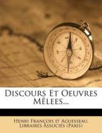 Discours Et Oeuvres Melees... edito da Nabu Press