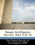 Basque Intelligence Service, Part 4 Of 10 edito da Bibliogov