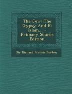 The Jew: The Gypsy and El Islam... edito da Nabu Press