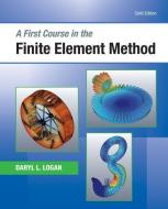 A First Course in the Finite Element Method di Daryl L. Logan edito da CL ENGINEERING