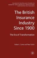 The British Insurance Industry Since 1900 di Robert L. Carter, Peter Falush edito da Palgrave Macmillan UK