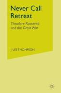 Never Call Retreat di J. Thompson edito da Palgrave Macmillan