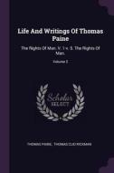 Life and Writings of Thomas Paine: The Rights of Man. V. 1-V. 5. the Rights of Man.; Volume 2 di Thomas Paine edito da CHIZINE PUBN