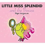 Little Miss Splendid And The Princess di Roger Hargreaves edito da Egmont Uk Ltd