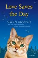 Love Saves the Day di Gwen Cooper edito da Thorndike Press