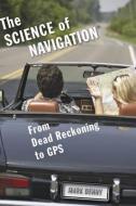 Denny, M: The Science of Navigation di Mark Denny edito da Johns Hopkins University Press