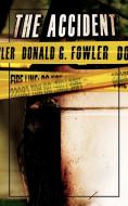 The Accident di Donald G. Fowler edito da AuthorHouse