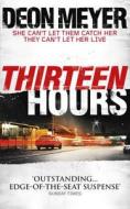 Thirteen Hours di Deon Meyer edito da Hodder & Stoughton