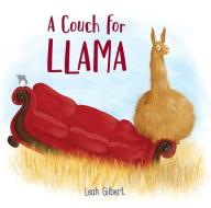 A Couch for Llama di Leah Gilbert edito da Sterling Publishing