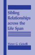 Sibling Relationships Across the Life Span di Victor Cicirelli edito da Springer US