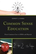 Common Sense Education di III Ernest Zarra edito da Rowman & Littlefield