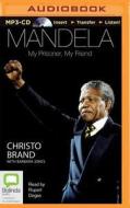 Mandela: My Prisoner, My Friend di Christo Brand edito da Bolinda Audio