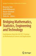 Bridging Mathematics, Statistics, Engineering and Technology edito da Springer New York