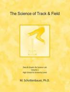 The Science of Track & Field: Data & Graphs for Science Lab di M. Schottenbauer edito da Createspace