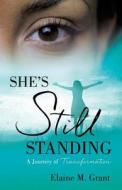 She's Still Standing di Elaine M. Grant edito da XULON PR