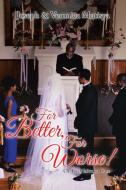 For Better, For Worse! di Joseph & Veronica Mutisya edito da Xlibris