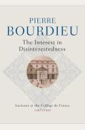 The Interest In Disinterestedness di Pierre Bourdieu edito da John Wiley And Sons Ltd