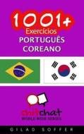 1001+ Exercicios Portugues - Coreano di Gilad Soffer edito da Createspace