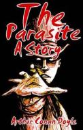 The Parasite a Story di Arthur Conan Doyle edito da Createspace