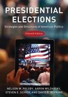 Presidential Elections: Strategies and Structures of American Politics di Nelson W. Polsby, Aaron Wildavsky, Steven E. Schier edito da ROWMAN & LITTLEFIELD