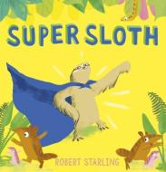 Super Sloth di Robert Starling edito da ANDERSEN PR USA