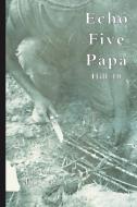 Echo Five Papa di Thomas W. Prater edito da Trafford Publishing