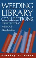 Weeding Library Collections di Stanley Slote edito da Libraries Unlimited