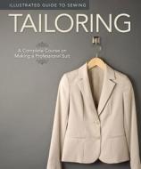 Illustrated Guide to Sewing: Tailoring di Peg Couch, Fox Chapel Publishing edito da Fox Chapel Publishing