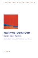 Another Sea, Another Shore: Stories of Iranian Migration di Andrew Duncan edito da INTERLINK PUB GROUP INC