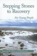 Stepping Stones To Recovery For Young People di Lisa D edito da Hazelden Information & Educational Services