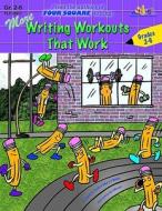 More Writing Workouts That Work: By the Authors of Four Square Writing di Mary F. Burke, Judy Gould edito da LORENZ EDUCATIONAL PUBL