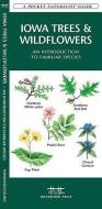 Iowa Trees & Wildflowers: A Folding Pocket Guide to Familiar Plants di James Kavanagh, Waterford Press edito da Waterford Press