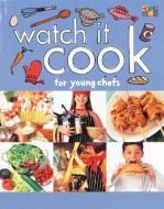 Watch it Cook di Ivan Bulloch, Two-Can edito da Two-Can Publishers