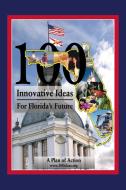 100 Innovative Ideas for Florida's Future di Marco Rubio edito da REGNERY PUB INC